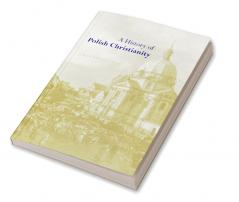 A History of Polish Christianity