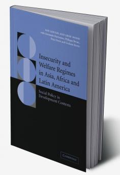 Insecurity and Welfare Regimes in Asia Africa and Latin America