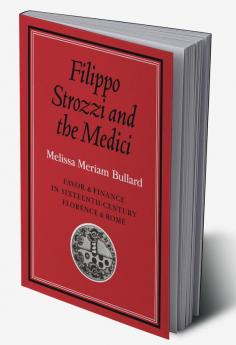 Filippo Strozzi and the Medici