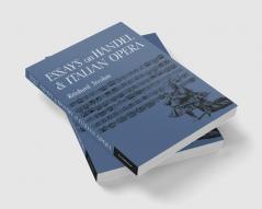 Essays on Handel and Italian Opera