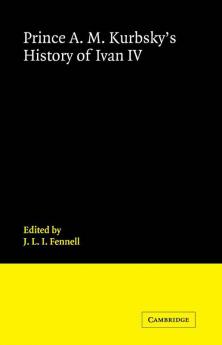 Prince A. M. Kurbsky's History of Ivan IV