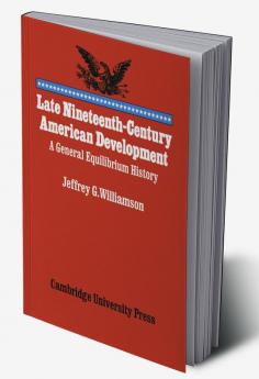Late Nineteenth-Century American Development
