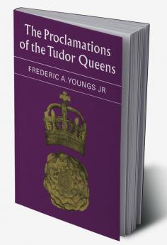 The Proclamations of the Tudor Queens