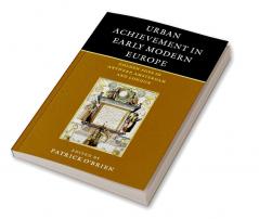 Urban Achievement in Early Modern Europe