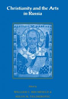 Christianity and the Arts in Russia