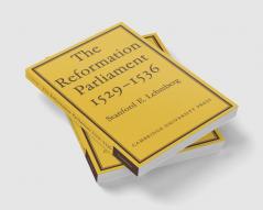 The Reformation Parliament 1529 1536