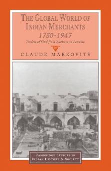The Global World of Indian Merchants 1750 1947