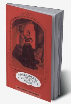 Shakespeare and the Victorian Stage