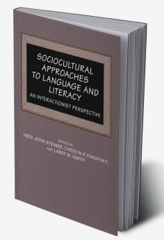 Sociocultural Approaches to Language and Literacy