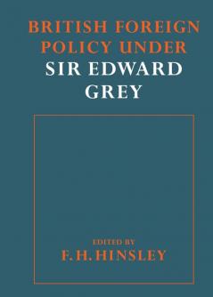 British Foreigh Policy Under Sir Edward Grey