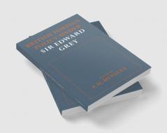 British Foreigh Policy Under Sir Edward Grey
