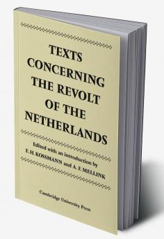 Texts Concerning the Revolt of the Netherlands