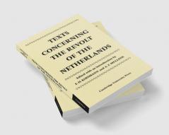 Texts Concerning the Revolt of the Netherlands