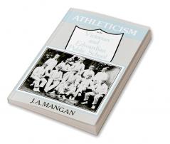 Athleticism in the Victorian and Edwardian Public School