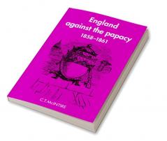 England Against the Papacy 1858 1861