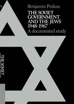 The Soviet Government and the Jews 1948 1967