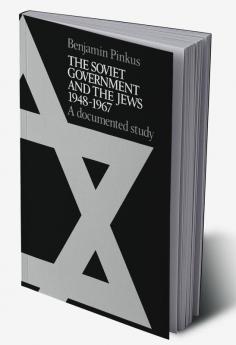 The Soviet Government and the Jews 1948 1967