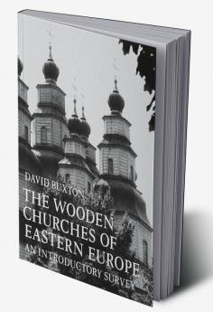 The Wooden Churches of Eastern Europe