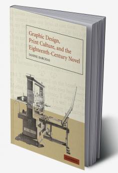 Graphic Design Print Culture and the Eighteenth-Century Novel