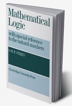 Mathematical Logic with Special Reference to the Natural Numbers