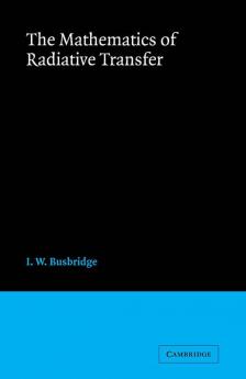 The Mathematics of Radiative Transfer