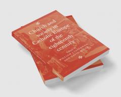 Church and Society in Catholic Europe of the Eighteenth Century