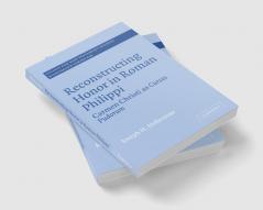 Reconstructing Honor in Roman Philippi