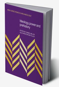 Ideology Power and Prehistory