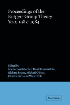Proceedings of the Rutgers Group Theory Year 1983 1984