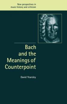 Bach and the Meanings of Counterpoint