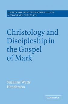 Christology and Discipleship in the Gospel of Mark