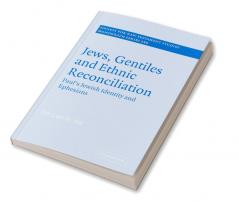 Jews Gentiles and Ethnic Reconciliation