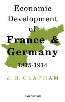 The Economic Development of France and Germany 1815-1914