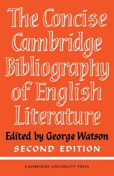 The Concise Cambridge Bibliography of English Literature 1600 1950