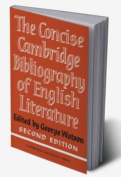 The Concise Cambridge Bibliography of English Literature 1600 1950