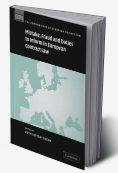 Mistake Fraud and Duties to Inform in European Contract Law