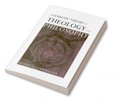 A Semiotic Theory of Theology and Philosophy