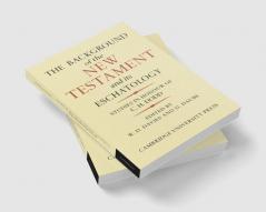 The Background of the New Testament and Its Eschatology