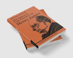 The Ordeal of Consciousness in Henry James