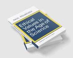 Ethical Values in the Age of Science