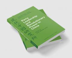 Party Leadership and Revolutionary Power in China