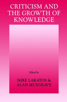 Criticism and the Growth of Knowledge
