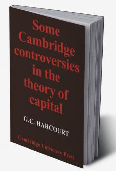 Some Cambridge Controversies in the Theory of Capital