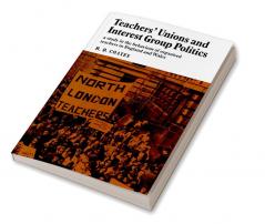 Teachers' Unions and Interest Group Politics
