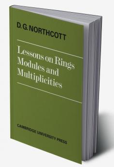 Lessons on Rings Modules and Multiplicities