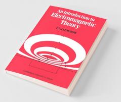 An Introduction to Electromagnetic Theory
