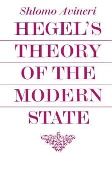 Hegel's Theory of the Modern State