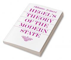 Hegel's Theory of the Modern State