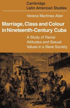 Marriage Class and Colour in Nineteenth Century Cuba