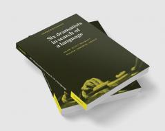 Six Dramatists in Search of a Language